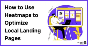 Landing Page Optimization with Heatmaps for Local SEO