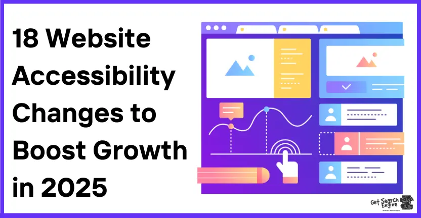 18 Website Accessibility Changes to Boost Growth in 2025