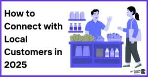 How to Connect with Local Customers in 2025