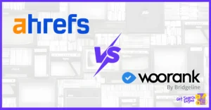 Ahrefs vs WooRank: Which SEO Tool to Choose in 2026
