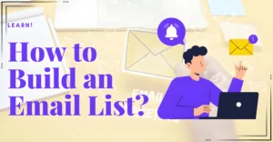 How To Build An Email List (A Practical Guide For Growth)