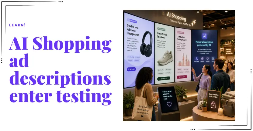 AI Shopping ad descriptions enter testing
